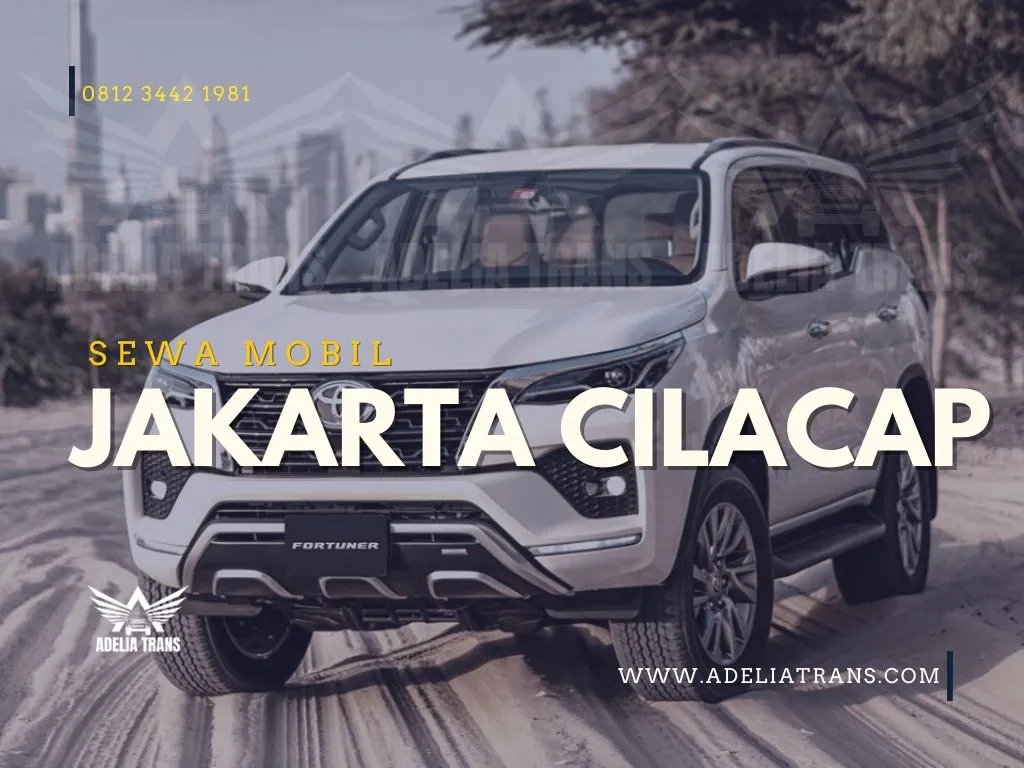 Sewa Mobil Jakarta Cilacap