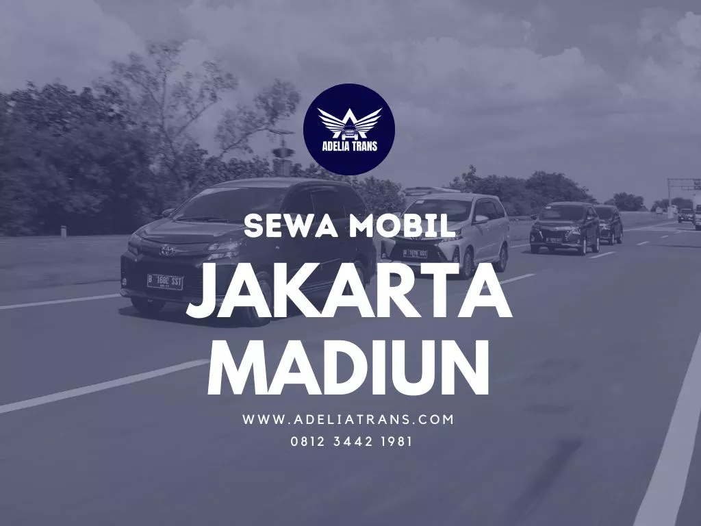 Sewa Mobil Jakarta Madiun